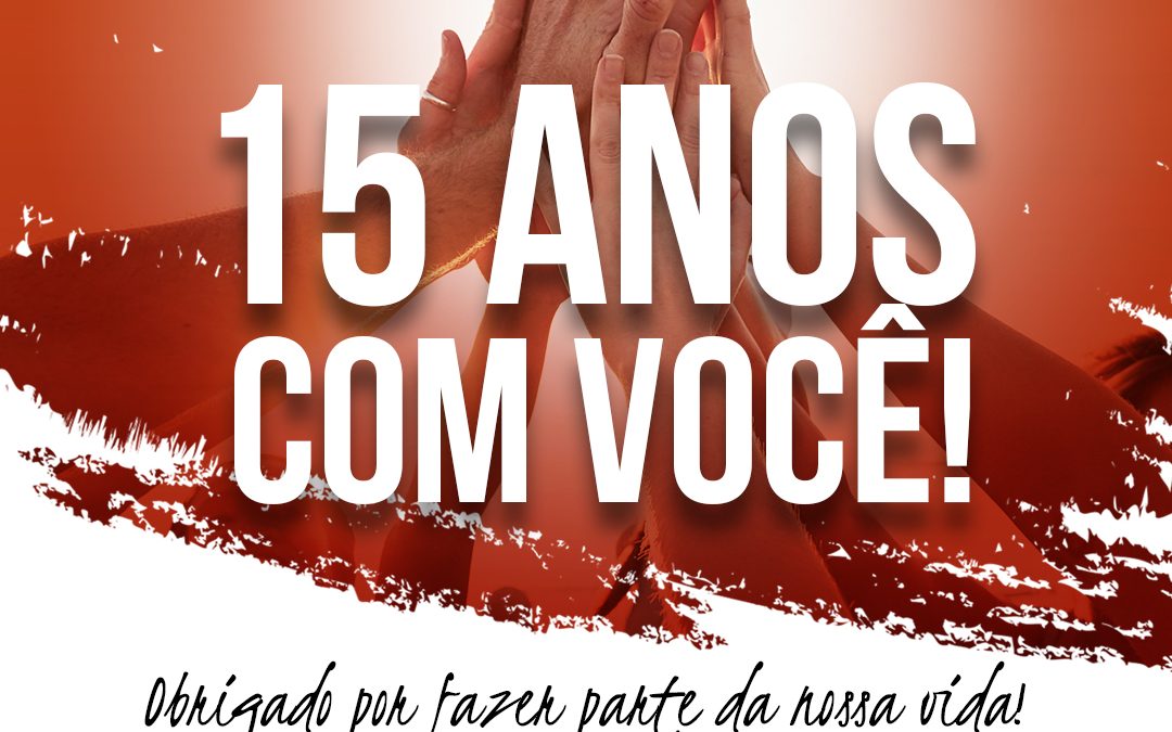 15 anos com você!