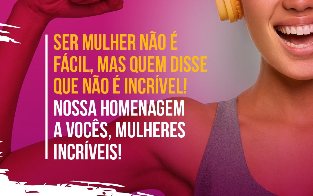 Feliz Dia da Mulher!