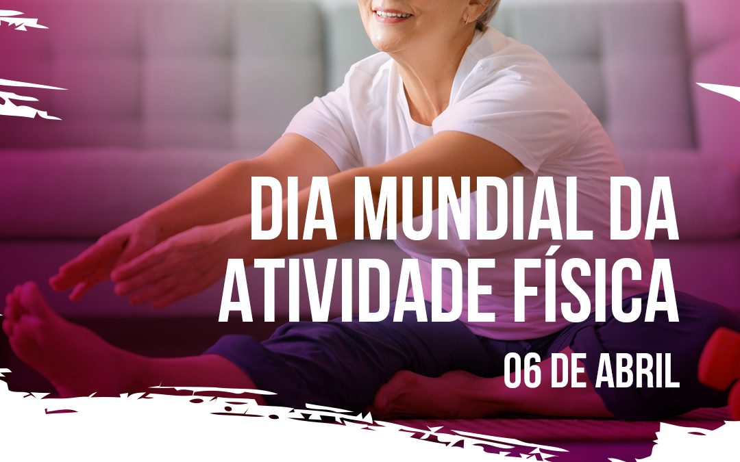 Dia Mundial da Atividade Física