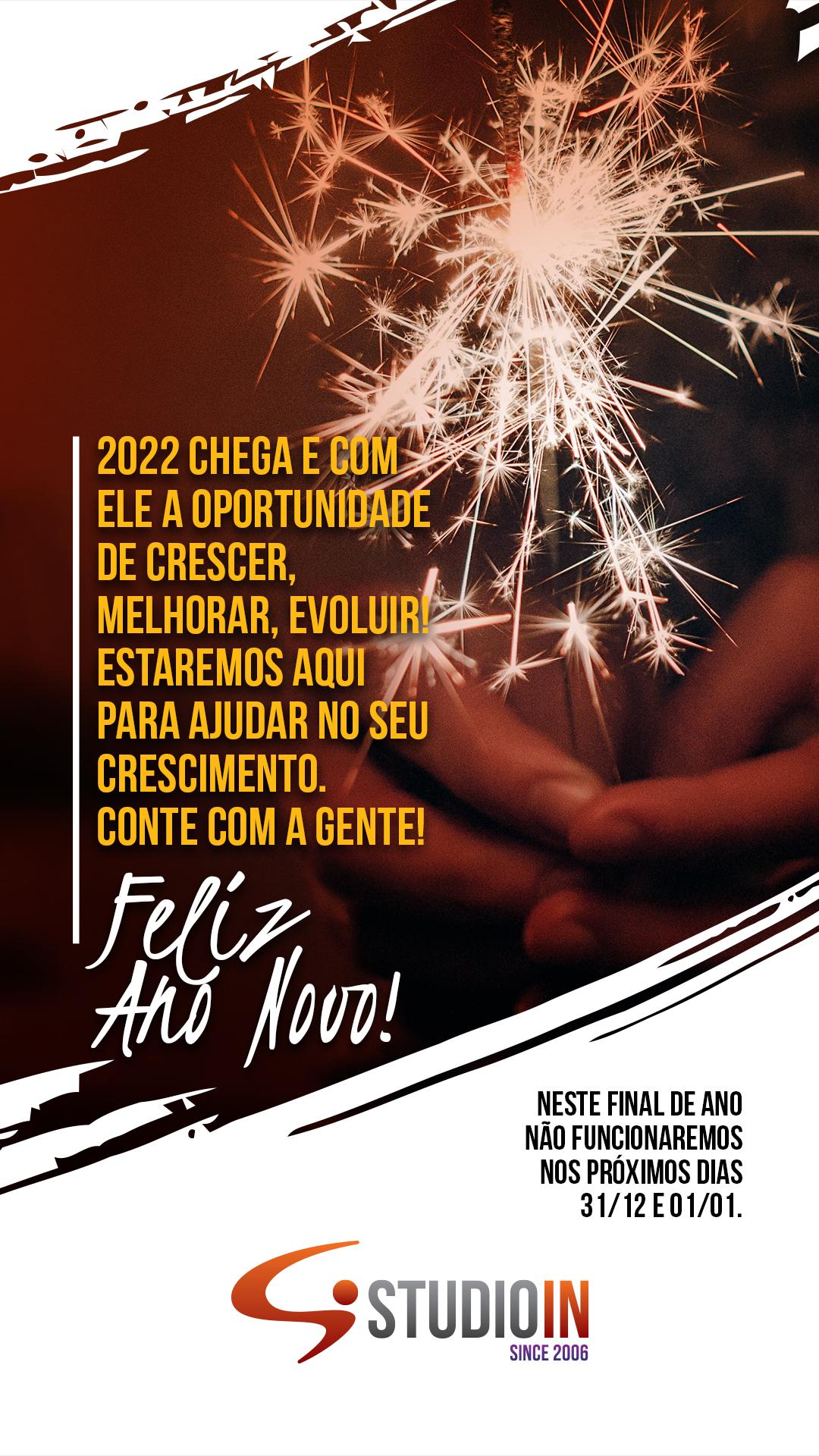 2022 chega e com ele a oportunidade de crescer, melhorar, evoluir! Estaremos aqui para ajudar no seu crescimento. Conte com a gente! Feliz Ano Novo!