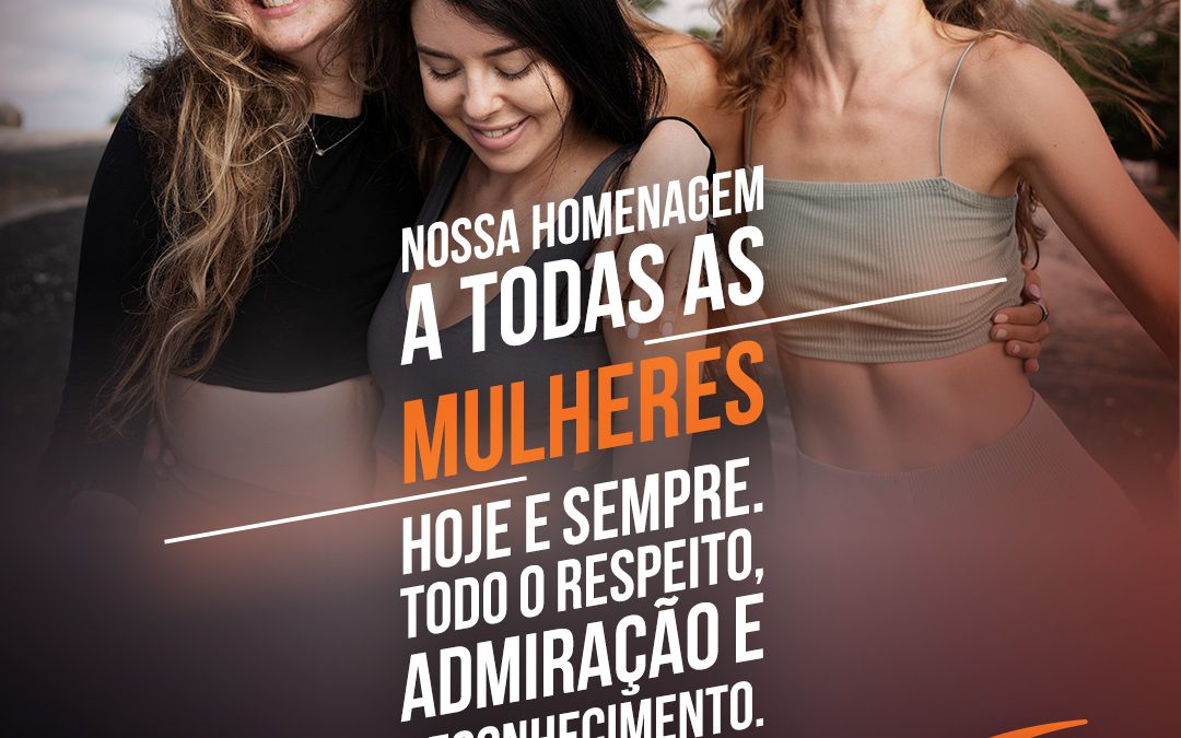 Feliz Dia Internacional da Mulher!
